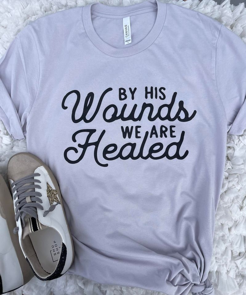 BY HIS WOUNDS WE ARE HEALED