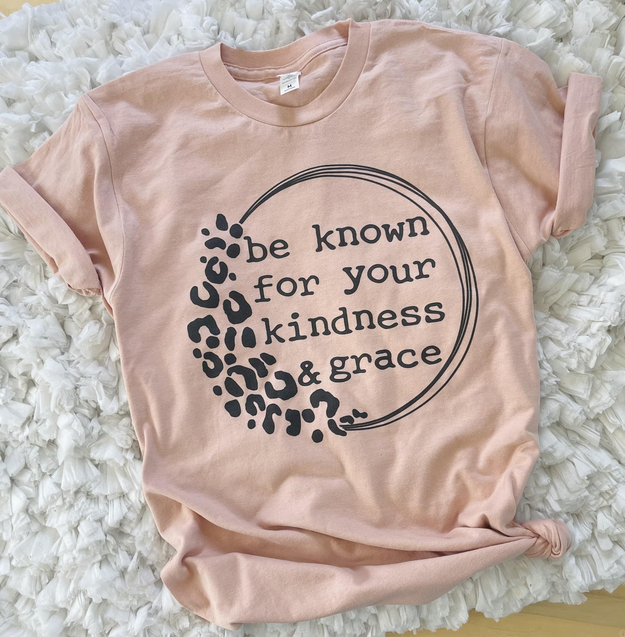BE KNOWN FOR YOUR KINDNESS AND GRACE